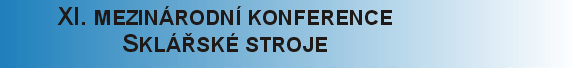 XI. konference Sklářské stroje